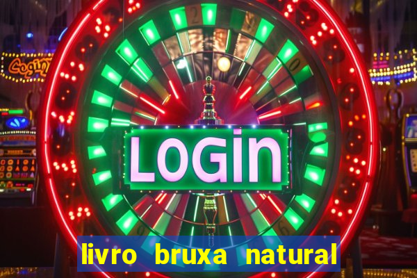 livro bruxa natural pdf gratis