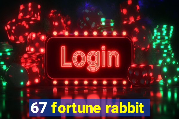 67 fortune rabbit