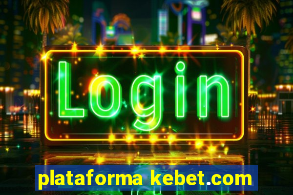 plataforma kebet.com