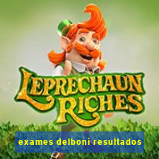 exames delboni resultados