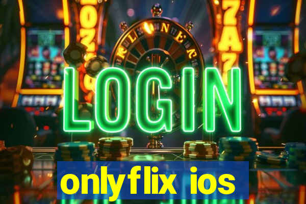 onlyflix ios