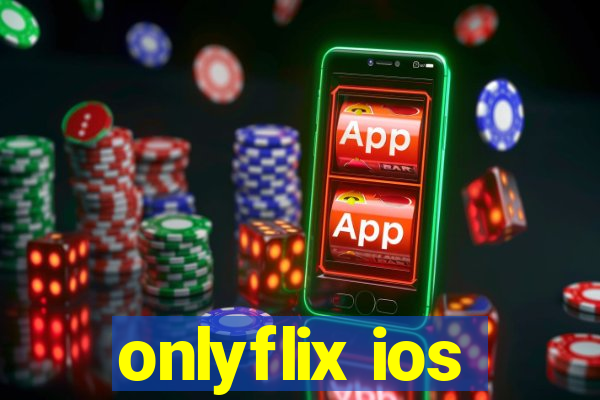 onlyflix ios