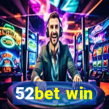 52bet win