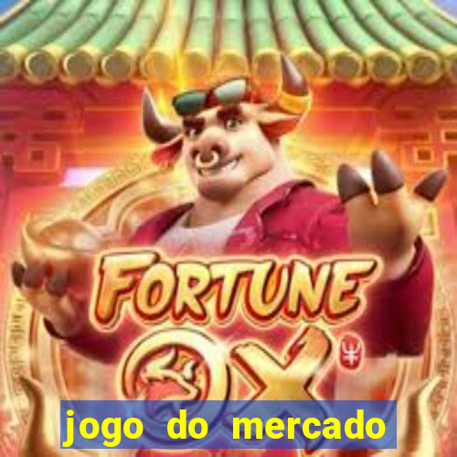 jogo do mercado com dinheiro infinito