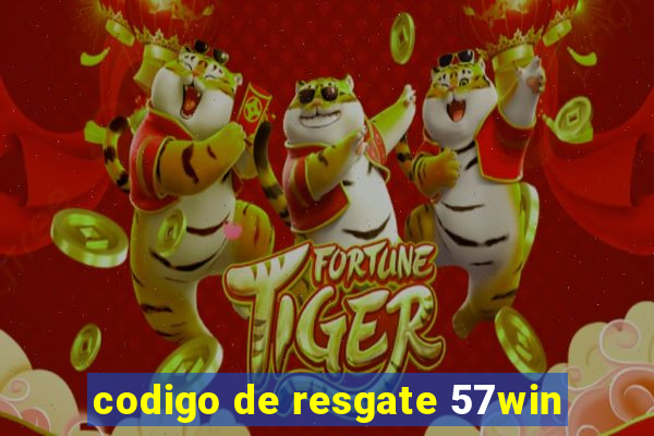 codigo de resgate 57win