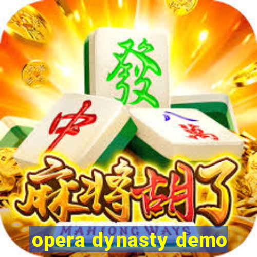 opera dynasty demo