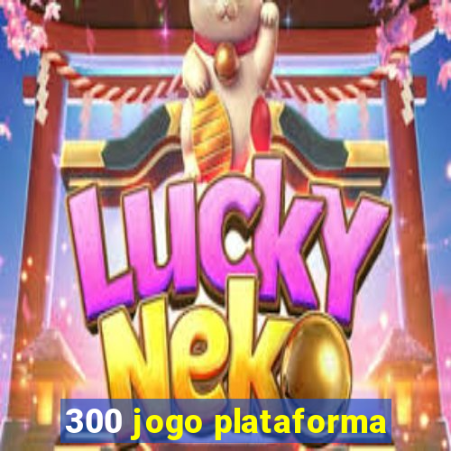 300 jogo plataforma