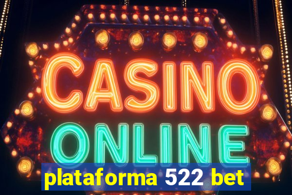 plataforma 522 bet