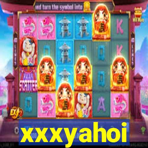 xxxyahoi