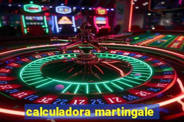 calculadora martingale