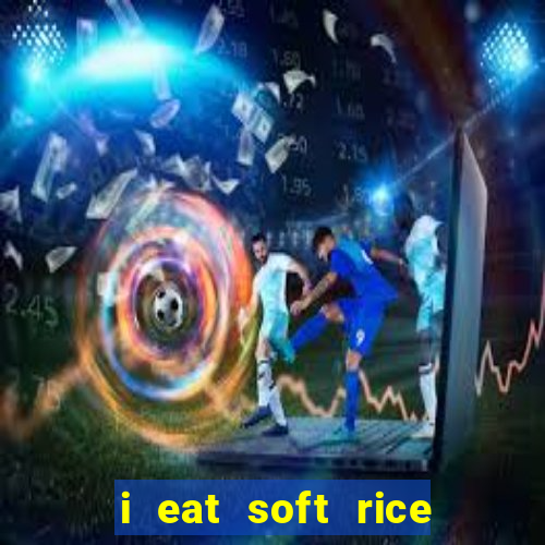 i eat soft rice in another world pt br