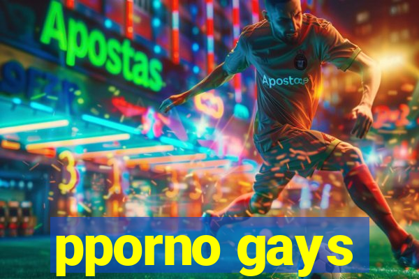 pporno gays