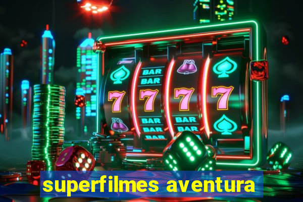 superfilmes aventura