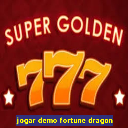 jogar demo fortune dragon