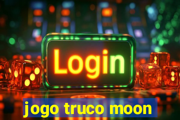 jogo truco moon