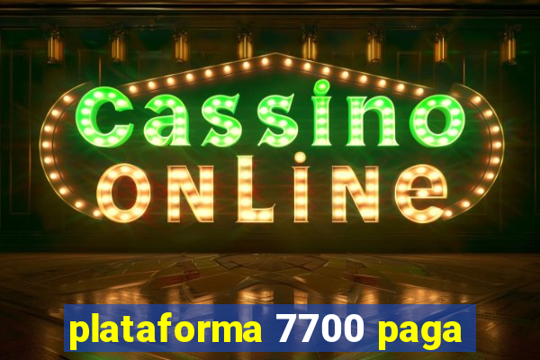 plataforma 7700 paga