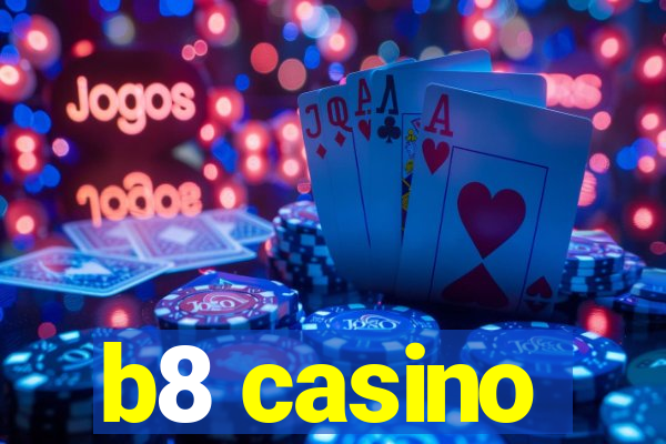 b8 casino