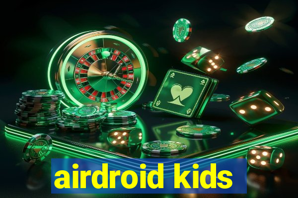 airdroid kids