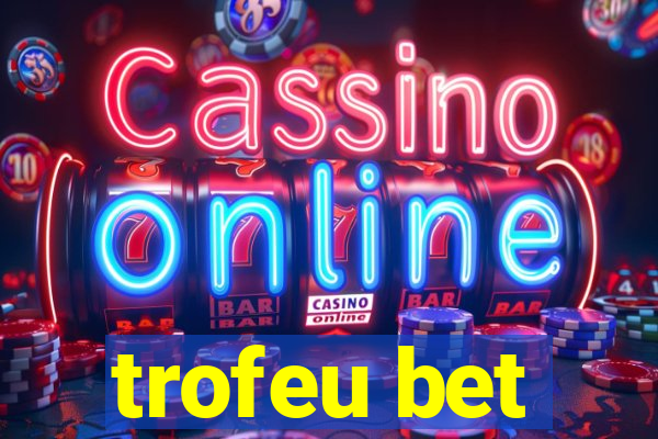 trofeu bet