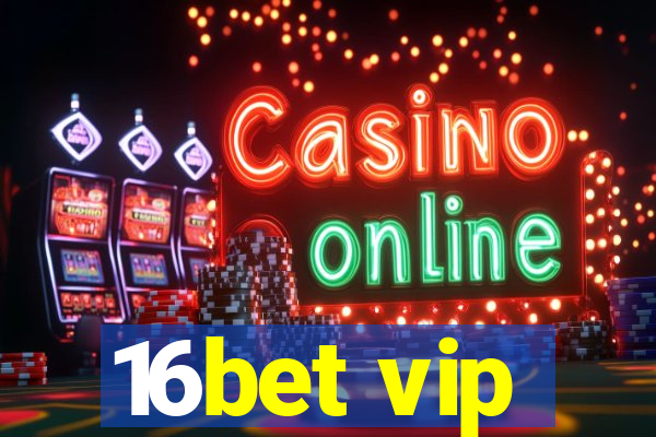 16bet vip