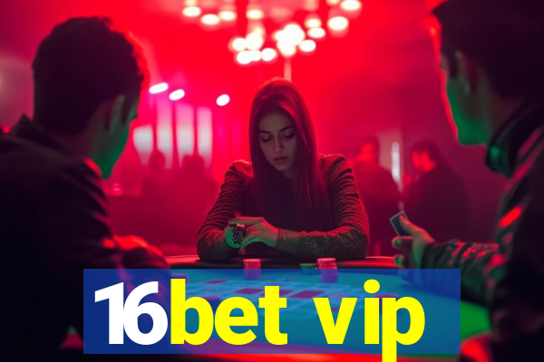 16bet vip