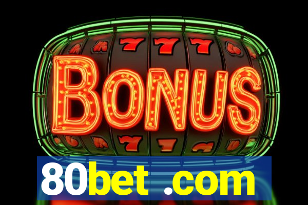 80bet .com