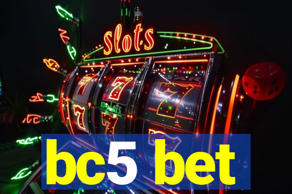 bc5 bet