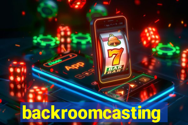 backroomcasting