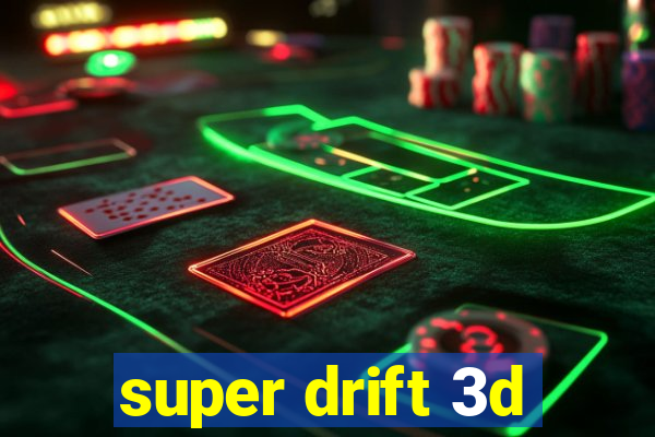 super drift 3d