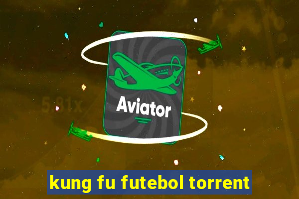 kung fu futebol torrent