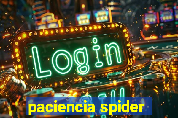 paciencia spider