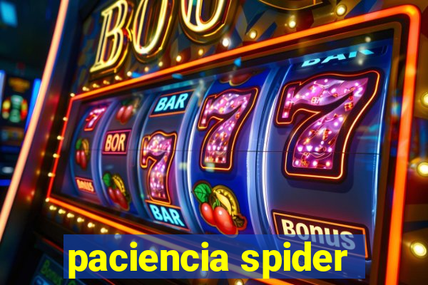 paciencia spider