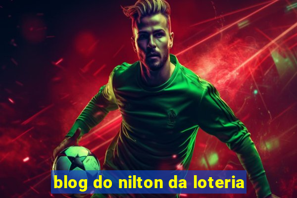 blog do nilton da loteria