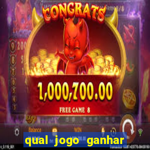 qual jogo ganhar dinheiro sem depositar nada