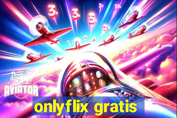 onlyflix gratis