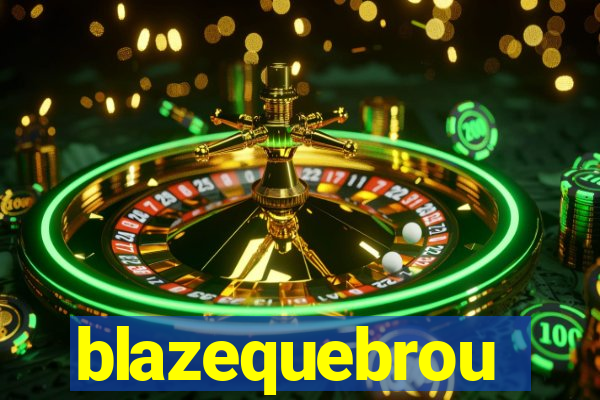 blazequebrou