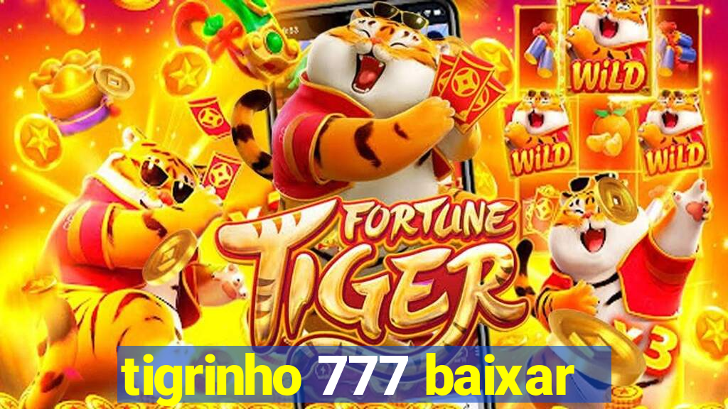 tigrinho 777 baixar