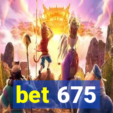 bet 675