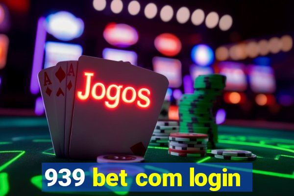 939 bet com login