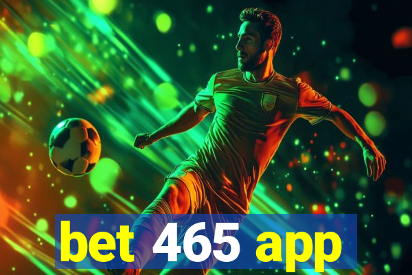 bet 465 app