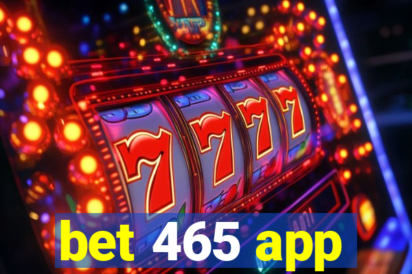 bet 465 app