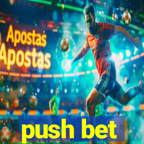 push bet