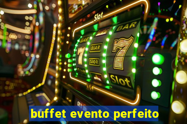 buffet evento perfeito