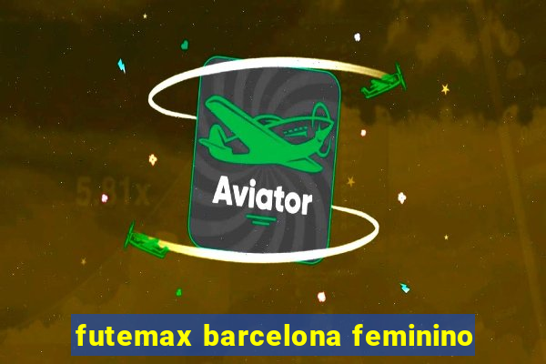 futemax barcelona feminino