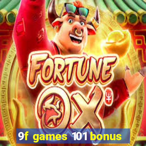 9f games 101 bonus