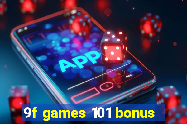 9f games 101 bonus