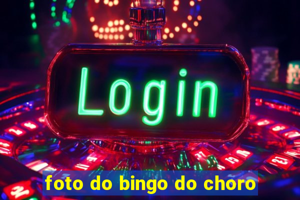 foto do bingo do choro