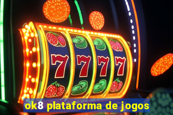 ok8 plataforma de jogos