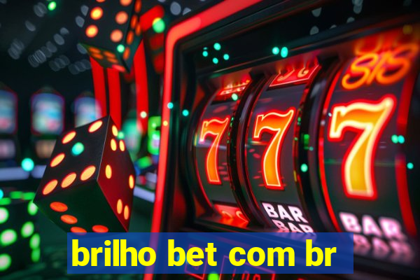 brilho bet com br