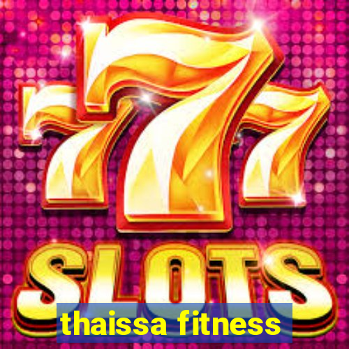 thaissa fitness